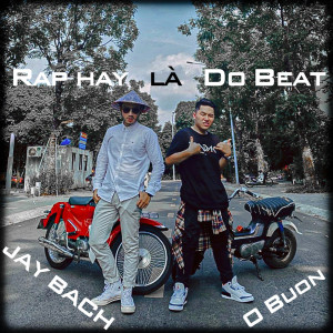 收听Jay Bach的Rap Hay Là Do Beat (Explicit) (Instrumental Version)歌词歌曲
