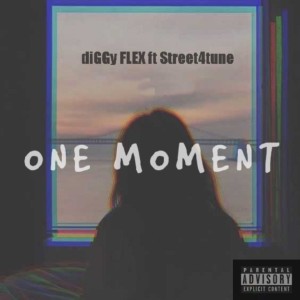 Dengarkan lagu One Moment (Explicit) nyanyian diGGy Flex dengan lirik