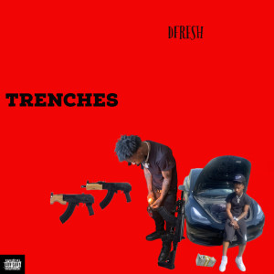 dfresh的專輯Trenches (Explicit)