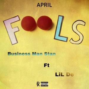 อัลบัม April Fools (feat. Business Man Stan) [Explicit] ศิลปิน Lil De