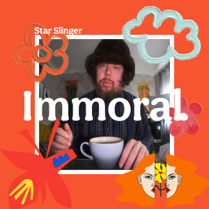 ดาวน์โหลดและฟังเพลง Immoral พร้อมเนื้อเพลงจาก Star Slinger