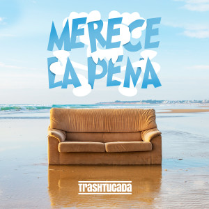 收聽Trashtucada的Merece la Pena歌詞歌曲