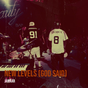 Dengarkan New Levels (God Said) (Explicit) lagu dari Jamaar dengan lirik