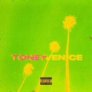 Album Venice (Explicit) from Toney