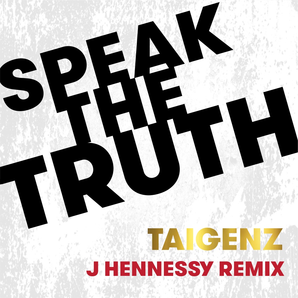 Speak the Truth (J Hennessy Remix)