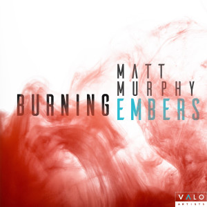 อัลบัม Burning Embers ศิลปิน Matt Murphy