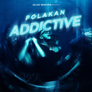 Polakan的專輯Addictive (Explicit)