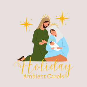 Classical Christmas Music Radio的專輯2022 Holiday Ambient Carols