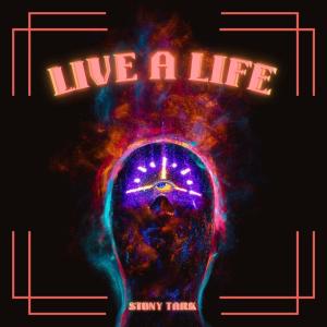 ดาวน์โหลดและฟังเพลง Live a Life (Explicit) พร้อมเนื้อเพลงจาก Stony Tark