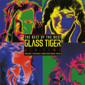 ดาวน์โหลดและฟังเพลง Don't Forget Me (When I'm Gone) พร้อมเนื้อเพลงจาก Glass Tiger
