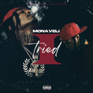 收聽MonaVeli的I Tried (Explicit)歌詞歌曲