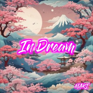 Maki的专辑In Dream