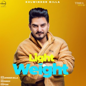 收聽Kulwinder Billa的Light Weight歌詞歌曲