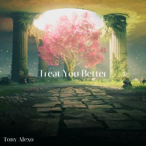 收聽Tony ALexo的Treat You Better (Sped Up)歌詞歌曲