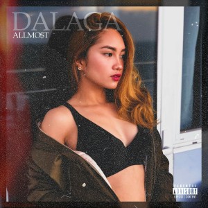 Dengarkan lagu Dalaga (Explicit) nyanyian Allmo$t dengan lirik
