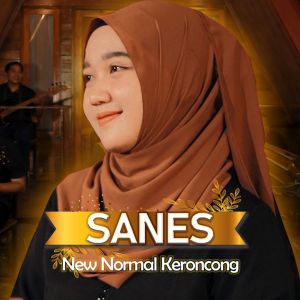 Dengarkan Sanes lagu dari New Normal Keroncong dengan lirik