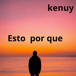 Kenuy的專輯Esto por que