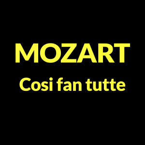 Listen to Cosi fan tutte, K.588, Act II: "résumé" song with lyrics from Orchestre Philharmonique De Vienne