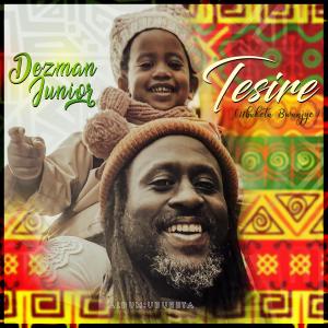 อัลบัม Tesire (Ubuheta bwanjye) ศิลปิน Dezmanjunior