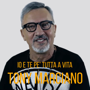 Album Io e te pe' tutta a vita from Tony Marciano
