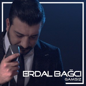 收听Erdal Bağcı的Gamsız歌词歌曲