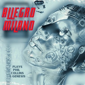 Allegro Milano的專輯Allegro Milano Plays Phil Coillins & Genesis