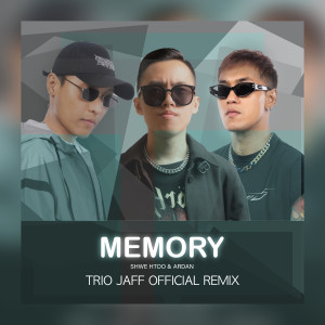 Listen to Memory (Trio Jaff Remix) song with lyrics from Shwe Htoo