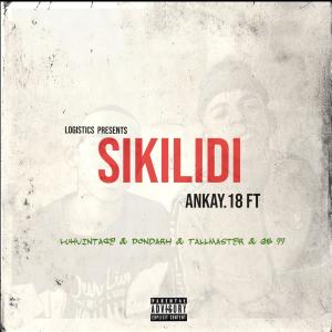 收聽Ankay.18的Sikilidi (feat. Luhvintage, Tallmaster, Dondarh & GB 99)歌詞歌曲