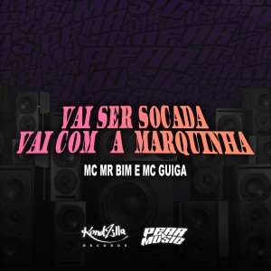 收聽Mc Mr Bim的Vai Ser Socada Vai Com a Marquinha (Explicit)歌詞歌曲