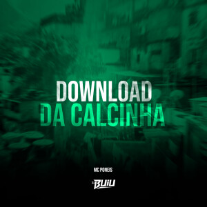 收听MC Poneis的Download da Calcinha (Explicit)歌词歌曲