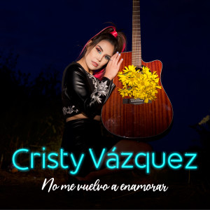 收聽Cristy Vazquez的No Me Vuelvo a Enamorar歌詞歌曲