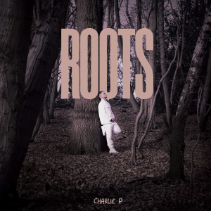 Charlie P的專輯Roots