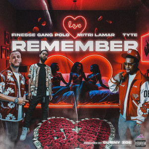 Dengarkan lagu Remember (Explicit) nyanyian Finesse Gang Polo dengan lirik