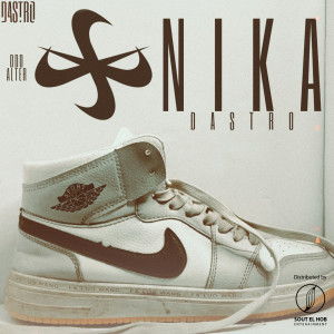 Listen to NIKA (Explicit) song with lyrics from Dastro