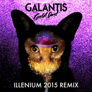 Galantis的專輯Gold Dust (ILLENIUM 2015 Remix)