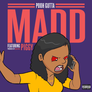 Listen to Madd (Explicit) song with lyrics from Pooh Gutta