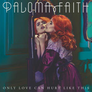 อัลบัม Only Love Can Hurt Like This (Slowed Down Version) ศิลปิน Paloma Faith