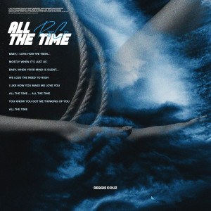 Listen to All the Time song with lyrics from Reggie Couz