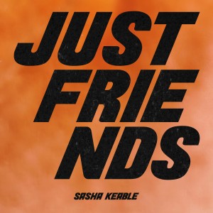 Album Just Friends from Sasha Keable