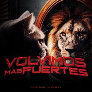 收聽Omar Haro的Volvimos Mas Fuertes (Explicit)歌詞歌曲