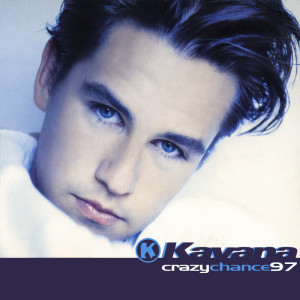 อัลบัม Crazy Chance 97’ ศิลปิน Kavana