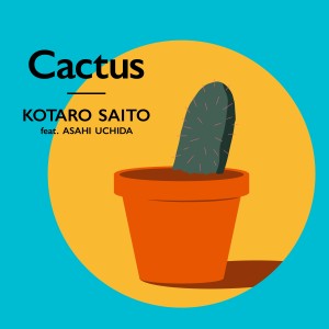 斉藤耕太郎的專輯Cactus