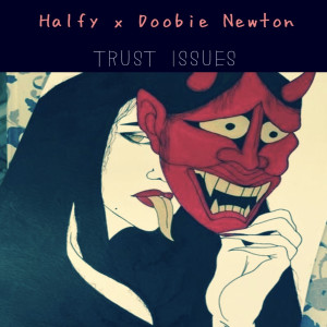 Dengarkan lagu Trust Issues (Explicit) nyanyian Halfy dengan lirik