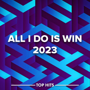 Various的專輯All I Do Is Win 2023 (Explicit)