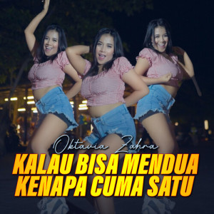 Listen to Kalau Bisa Mendua Kenapa Cuma Satu song with lyrics from oktavia zahra