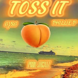 收聽GYSG的Toss It (feat. Phillie P) (Explicit)歌詞歌曲
