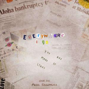 Listen to EVERYWHERE I GO (Explicit) song with lyrics from OAK OG