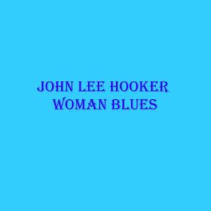 收聽John Lee Hooker的Story Of A Married Woman歌詞歌曲