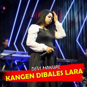 Album Kangen Dibales Lara oleh Devi Manual