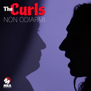 Listen to Non odiarmi song with lyrics from The Curls